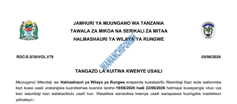 TANGAZO LA KUITWA KWENYE USAILI HALMASHAURI YA WILAYA YA RUNGWE 06-06-2026